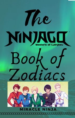 The Ninjago Zodiac Book by miracle_ninja