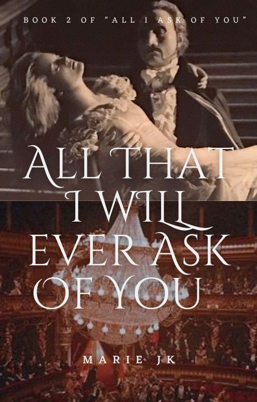 All That I Will Ever Ask Of You (Book 2) by Marie_jkkkkkkk