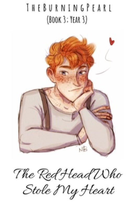 The Red Head Who Stole My Heart ~•Ron Weasley x Reader•~ (Book 3; Year 3) by TheBurningPearl