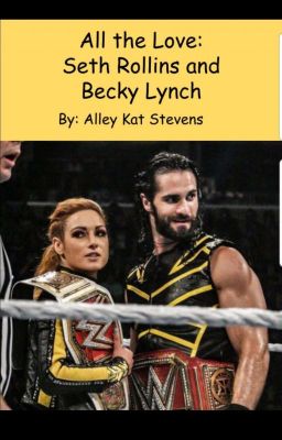 All the Love: Seth Rollins and Becky Lynch cover