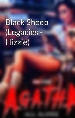 Black Sheep (Legacies - Hizzie) by azaleasallalong