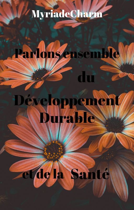 Parlons ensemble du Développement durable et de la santé by MyriadeCharm