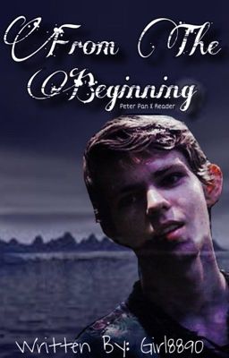 From The Beginning [ Peter Pan X Reader ] B1 cover