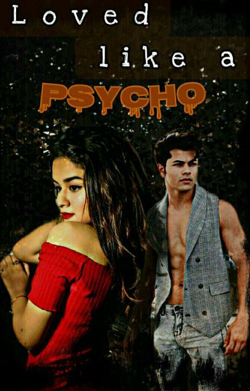 Loved Like a Psycho by whereAreOurPens