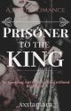 Prisoner To The King | 1  by _xxxtamara_