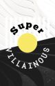 Super•Villainous by WhatTomfoolery