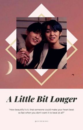 A Little Bit Longer || YeonBin by Chiminikki