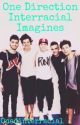 One Direction Interracial Imagines by blaccgirl