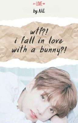 ⊱Wtf?!I Fall In Love With A Bunny?!࿐💯 cover