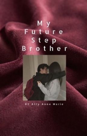 My future step brother (updating) by allyannemarie