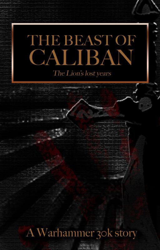 The Beast of Caliban: The Lion's Lost Years by BillTecumseh