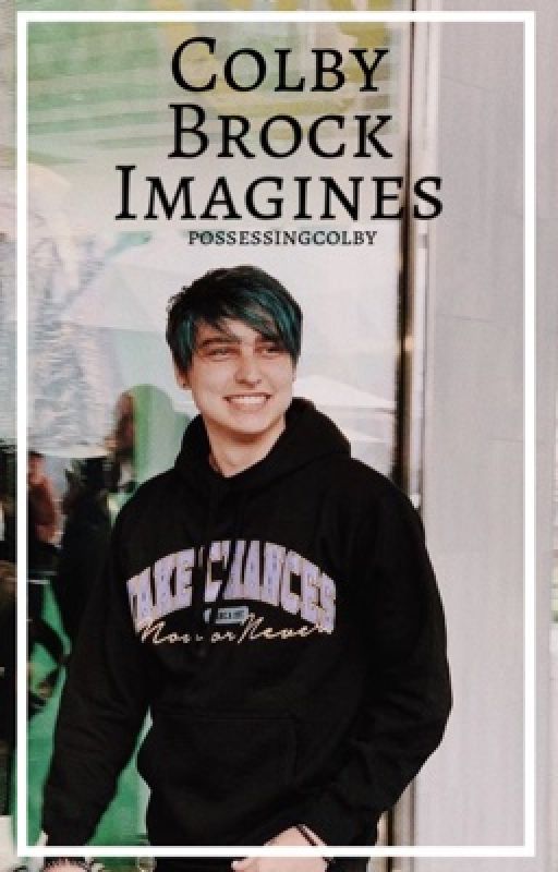 Colby Brock Imagines by possessingcolby