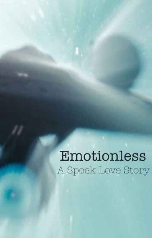 Emotionless (Spock Love Story) -COMPLETE by UnaNova