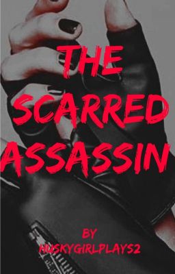 The Scarred Assassin || COMPLETE ✔️|| cover