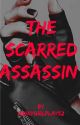 The Scarred Assassin || COMPLETE ✔️|| by HuskyGirlPlays2