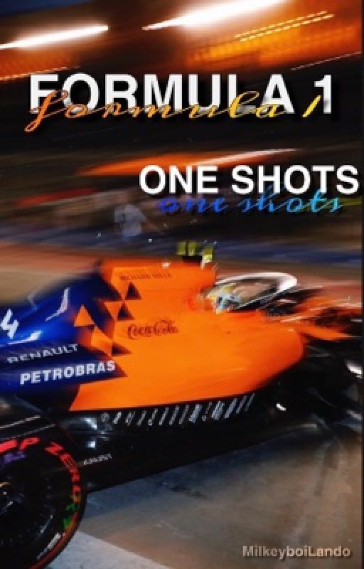 FORMULA 1 - ONE SHOTS/ PREFERENCES by MilkeyboiLando