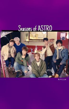 The Seasons of ASTRO by rin_is_cat