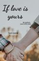 If love is yours (Book 1) by YoshiShabar