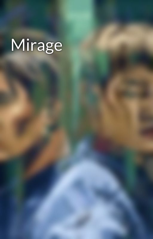 Mirage by dangerbeforeyou