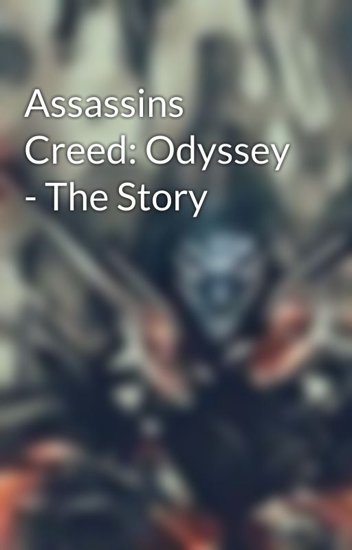 Assassins Creed: Odyssey - The Story by Muhammed_G22X