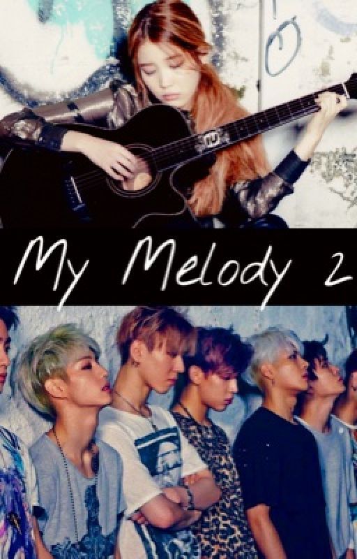 GOT7 FanFic: MY MELODY 2 (Mark Tuan) by JesselynJanice