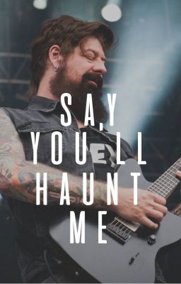 Say You'll Haunt Me • {Jim Root} cover