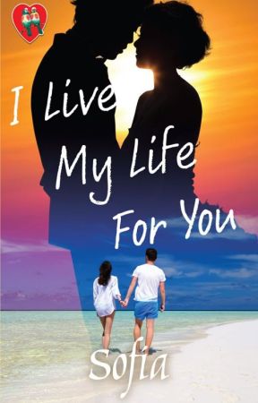 I Live My Life For You (Available during Manila International Book Fair 2019 by SofiaPHR