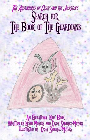 The Adventures of Casey and the Jackelope: Search for The Book of The Guardians by Bunny17Media