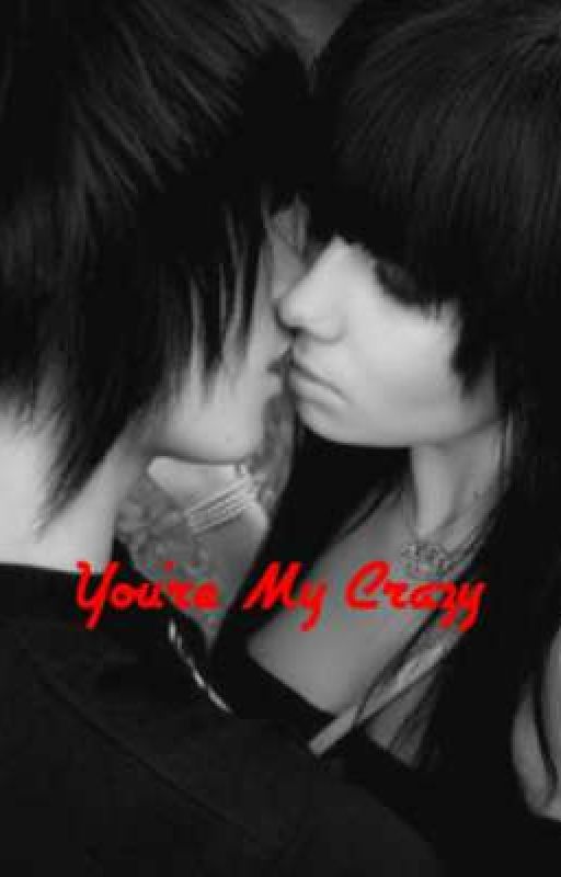 You're My Crazy by LuciAndChloe