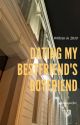 Dating My Bestfriend's Boyfriend (2010) by thepauperfan_