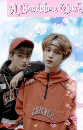 A Dandelion Wish [Markhyuck Ver]✓ by JiesugiChigasaki12