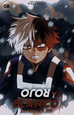 Rojo Y Blanco(Todoroki Shoto X Reader ) by AlexTheBirdo