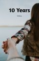 10 Years by Wifey0980