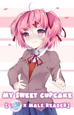 My Sweet Cupcake [Natsuki x Male Reader] cover