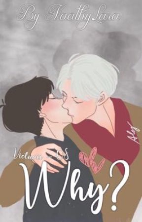 Why? - Victuuri OS by NaathyLara