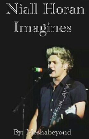 Niall Horan Imagines by Meshabeyond