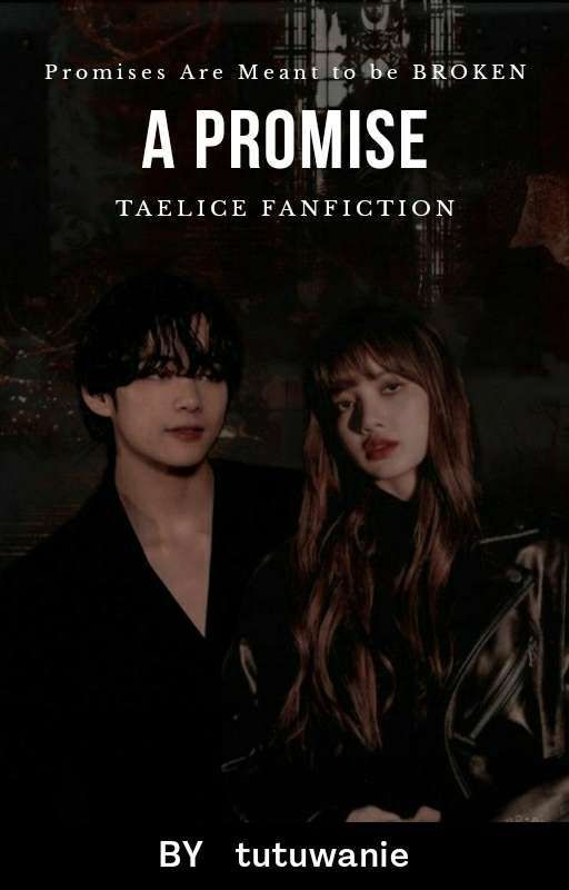 A Promise ✓| Taelice Fanfiction  by lilacrwses