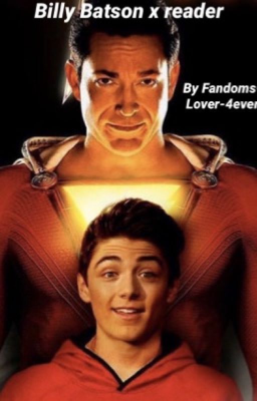 Shazam x reader by Fandoms-Lover-4ever