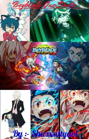 Beyblade one shots (Discontinued) by Scarlettkurenai