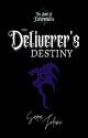 THE DELIVERER'S DESTINY by sarsar14