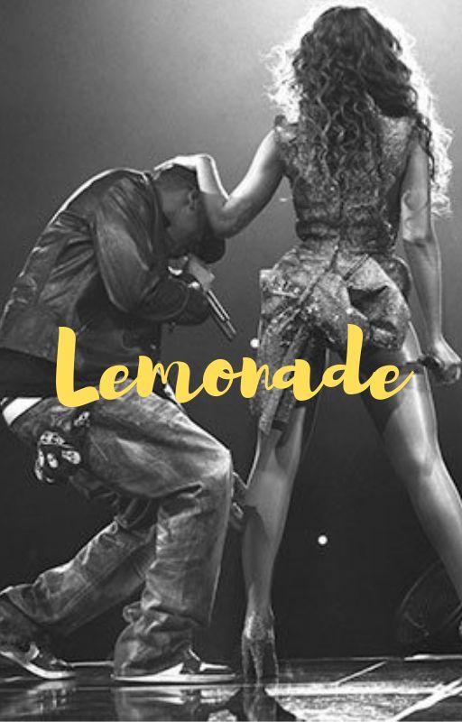 Lemonade (Completed) by y0nce_stories