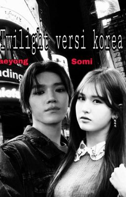 Twilight Versi Korea || Lee taeyong,Jeon Somi,Kim Jungkook cover