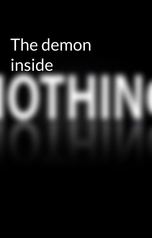 The demon inside by nothing_here_so_bye_