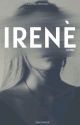 I R E N E by Onyemaobi