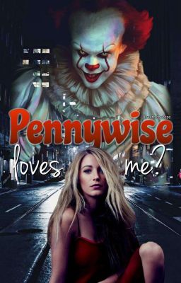 Pennywise Loves Me?》It (2017) cover