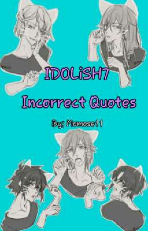 IDOLiSH7 Incorrect Quotes 1 by etucinumiaru