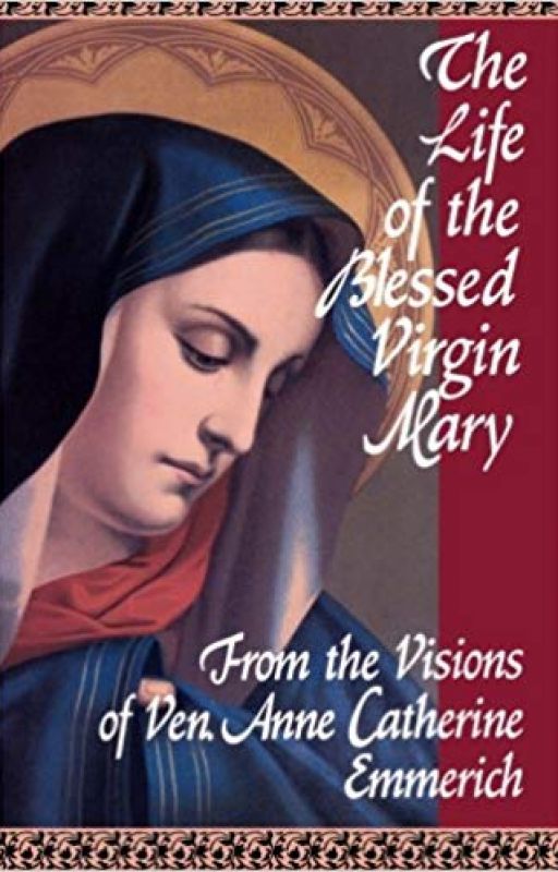 The Life of The Blessed Virgin Mary by MBeenaEmerson