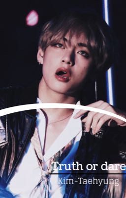 Truth or dare || Kim-Taehyung || 21  oneshot cover