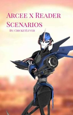 Arcee x Reader Scenarios cover