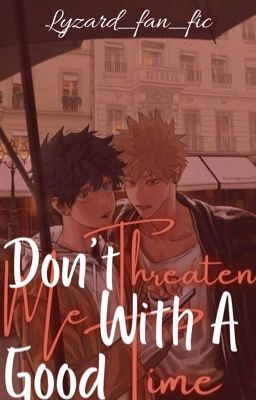 Don't Threaten Me with a Good Time (BakuDeku) cover